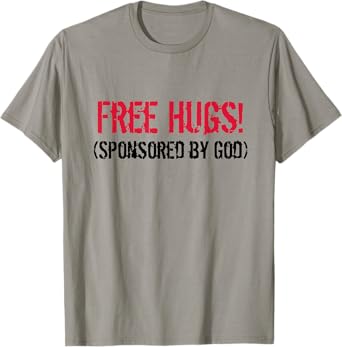 Free Hugs! (Sponsored by God) Free Hug - Jesus4m3 T-Shirt
