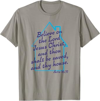 Believe On The Lord Jesus Christ And Thou Shalt Be Saved KJV T-Shirt