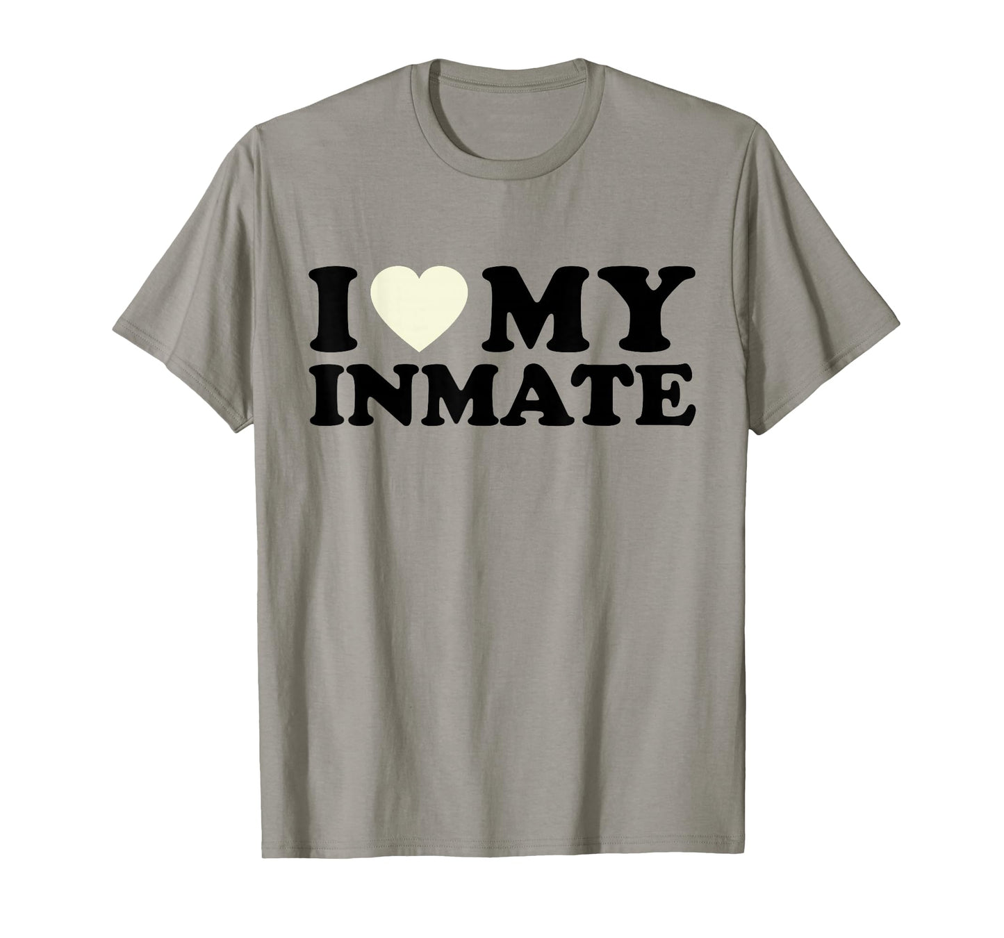 Funny I Love My Inmate Tee College University Life Roommate T-Shirt