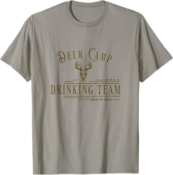 Deer Camp Drinking Team - Funny Hunting T-Shirt