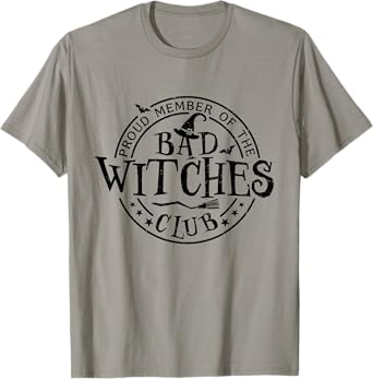 Proud Member Of Bad Witches Club Witchcraft Woman Halloween T-Shirt
