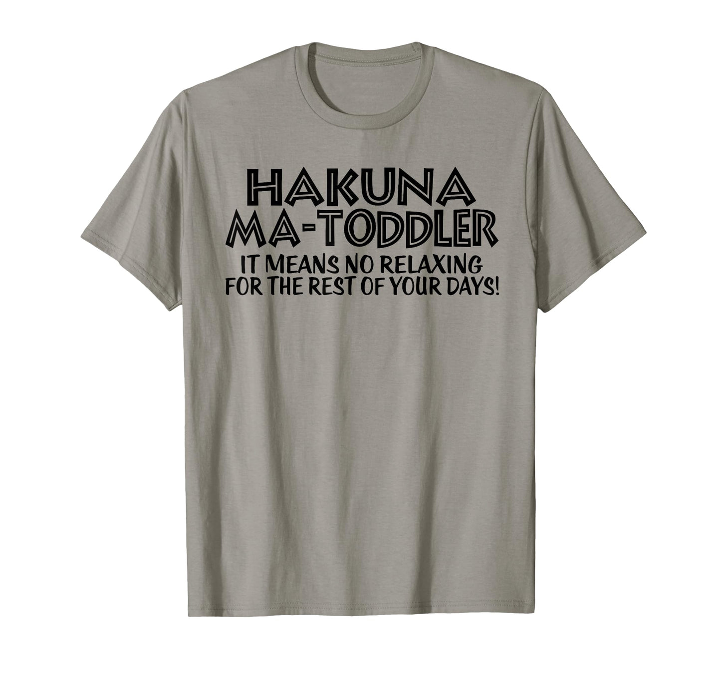 Funny Toddler Mom Mother's Day Hakuna Ma Toddler mom life T-Shirt