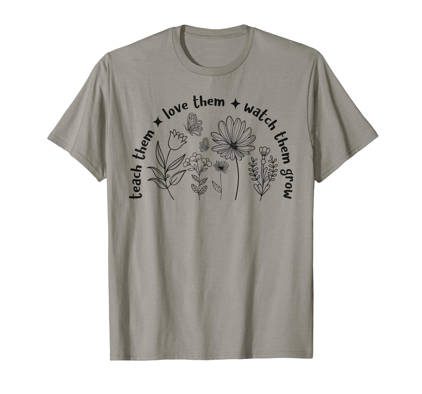 Teach Them Love Them Watch Them Grow Retro Teacher Floral T-Shirt