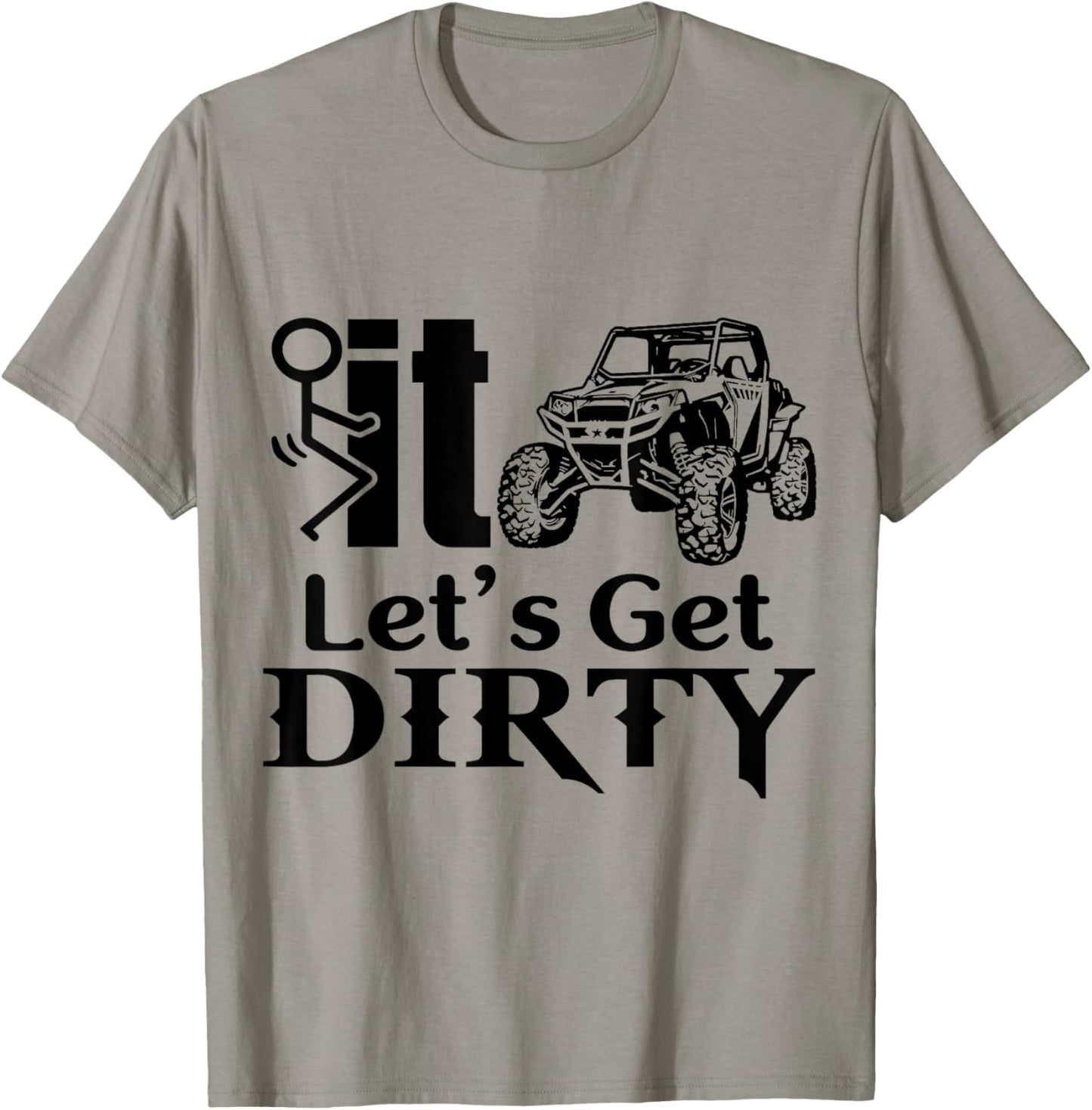 SXS UTV Let's Get Dirty Offroad Adventure T-Shirt