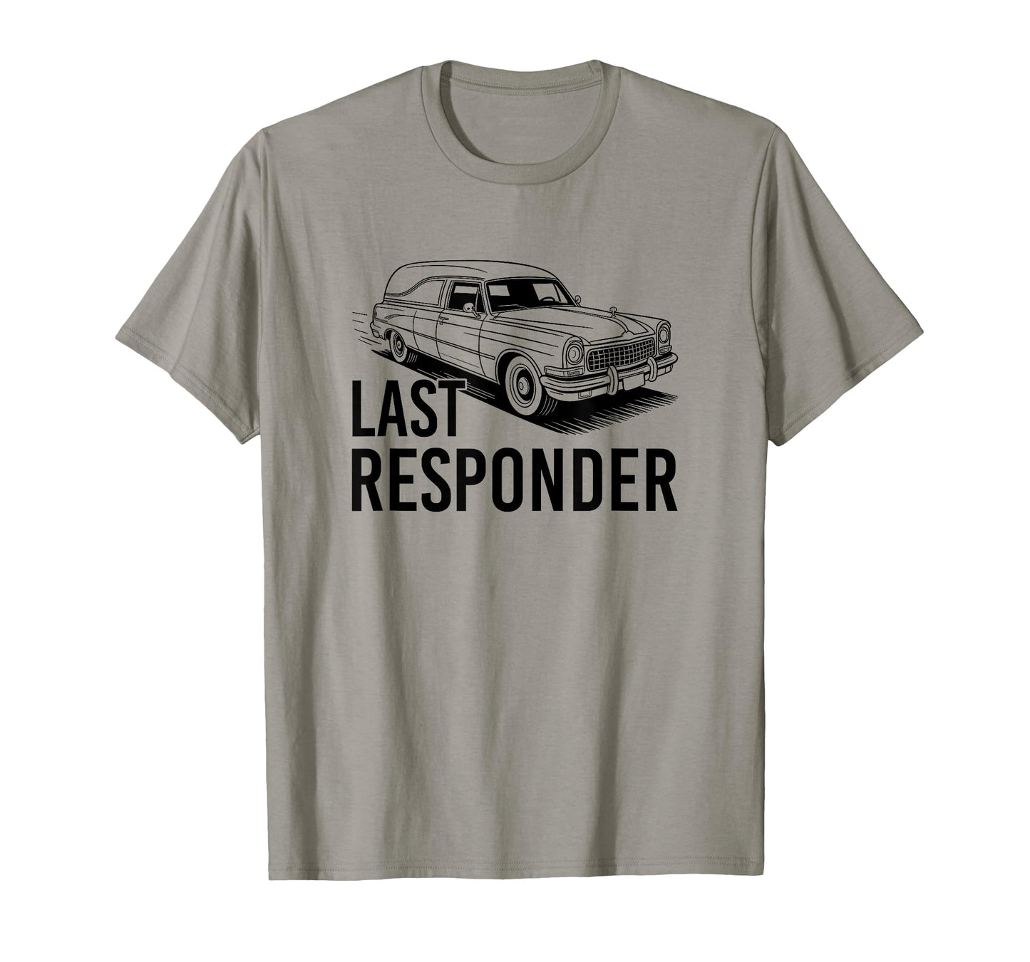 Last Responder, Mortician Funeral Director T-Shirt