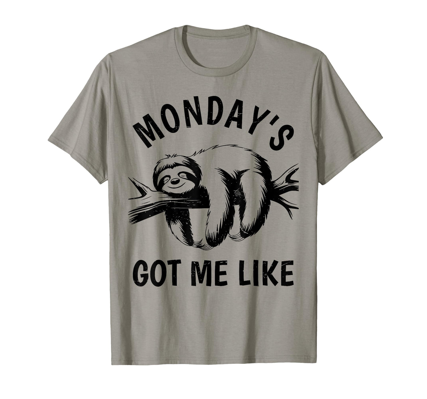 Monday's Got Me Like Funny Lazy Sloth Men Women Toddler Gift T-Shirt