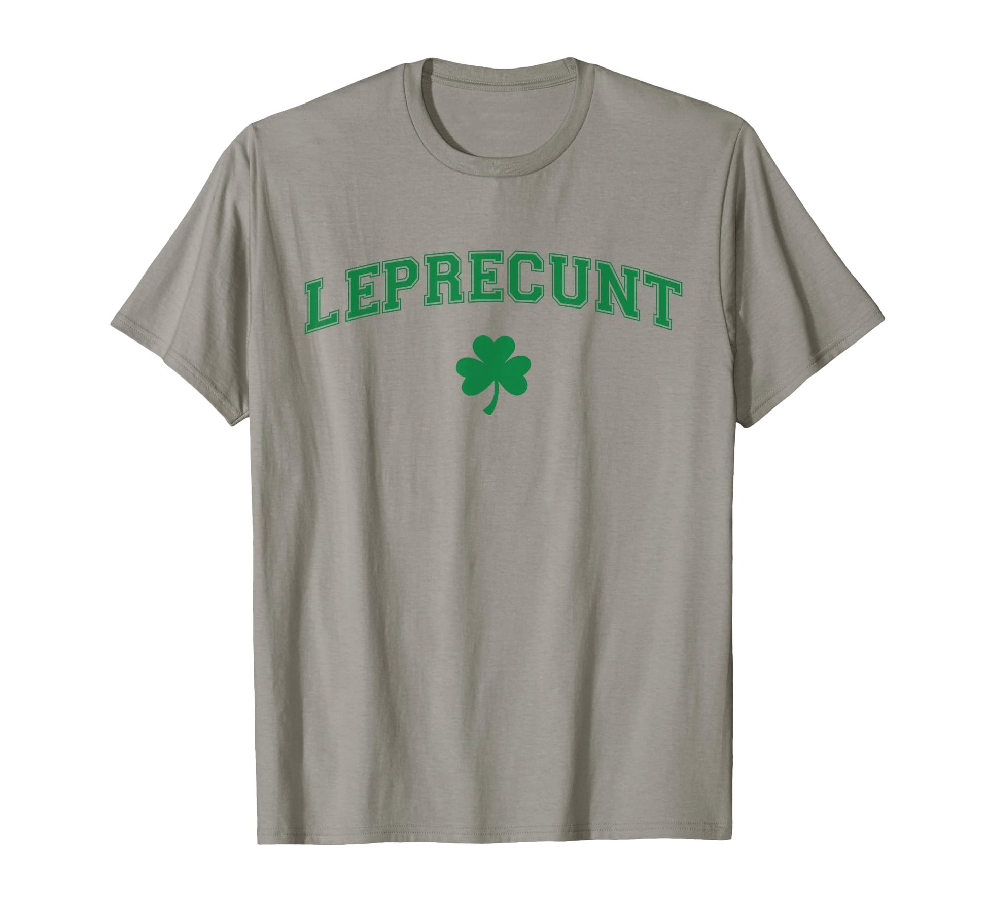 Leprecunt Irish Shamrock Funny St Patricks Day Men Women T-Shirt - T-Shirt | Sand