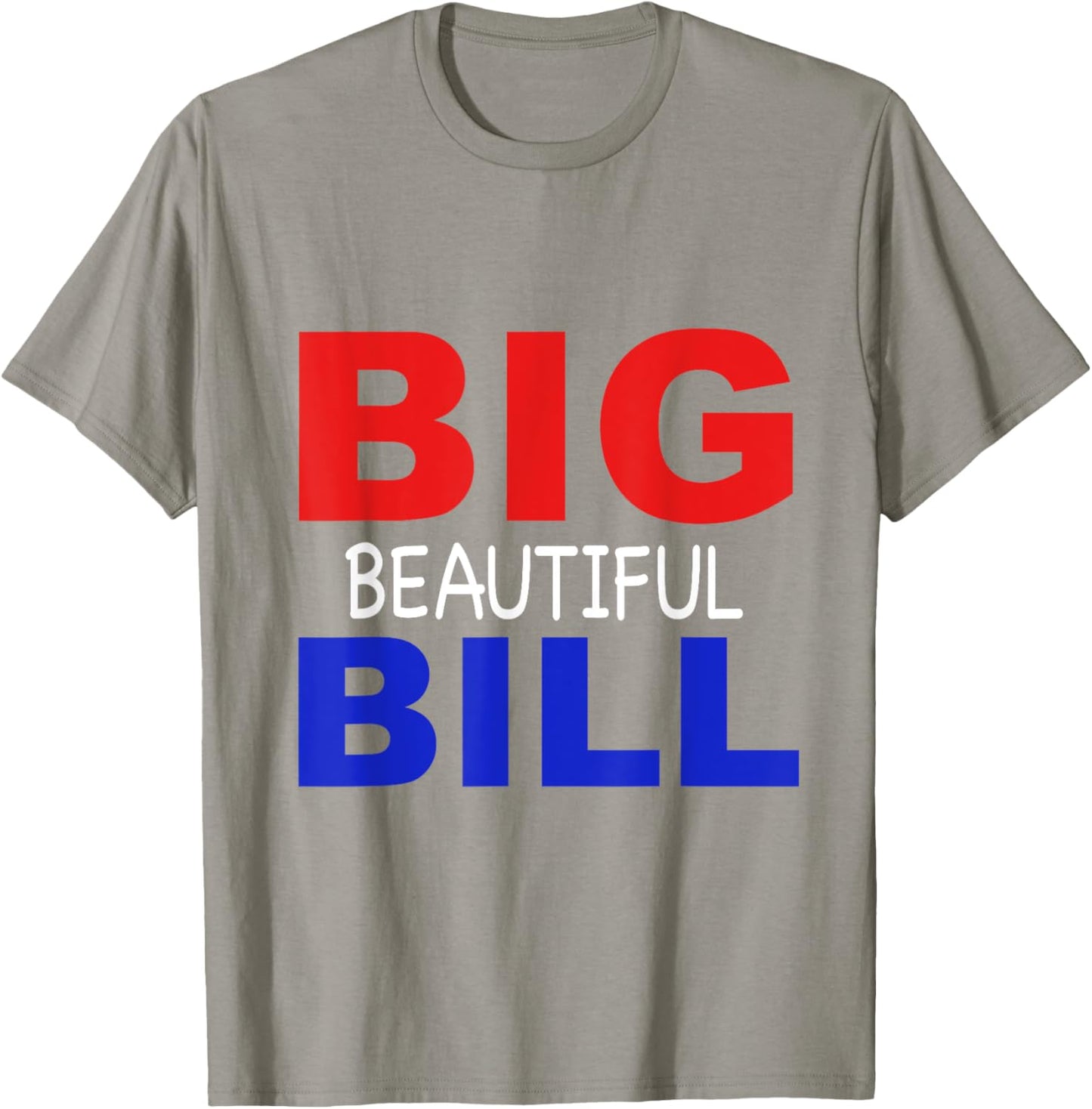 Big Beautiful Bill T-Shirt