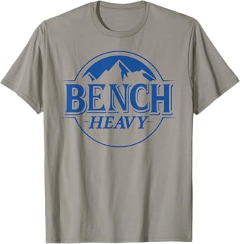Bench Heavy Gym Item for Beer Lovers Men and Women Workout T-Shirt