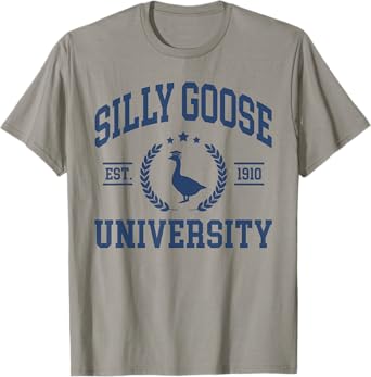 Silly Goose University Shirt, Funny Shirts For Men T-Shirt
