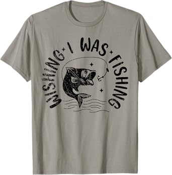 Wishing I Was Fishing, Fisherman, Fish Lover T-Shirt