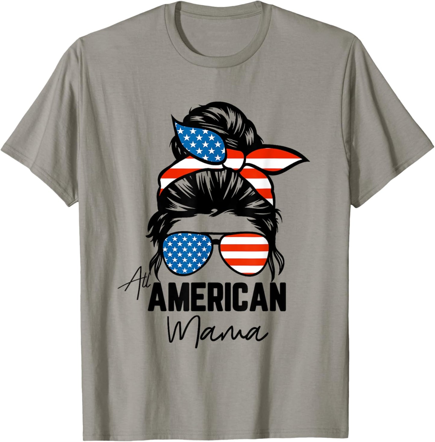Messy Bun Patriotic shirt | All American Mama 4th Of July T-Shirt