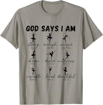 God Says I Am strong Christian Bible Verse ballet dancer T-Shirt
