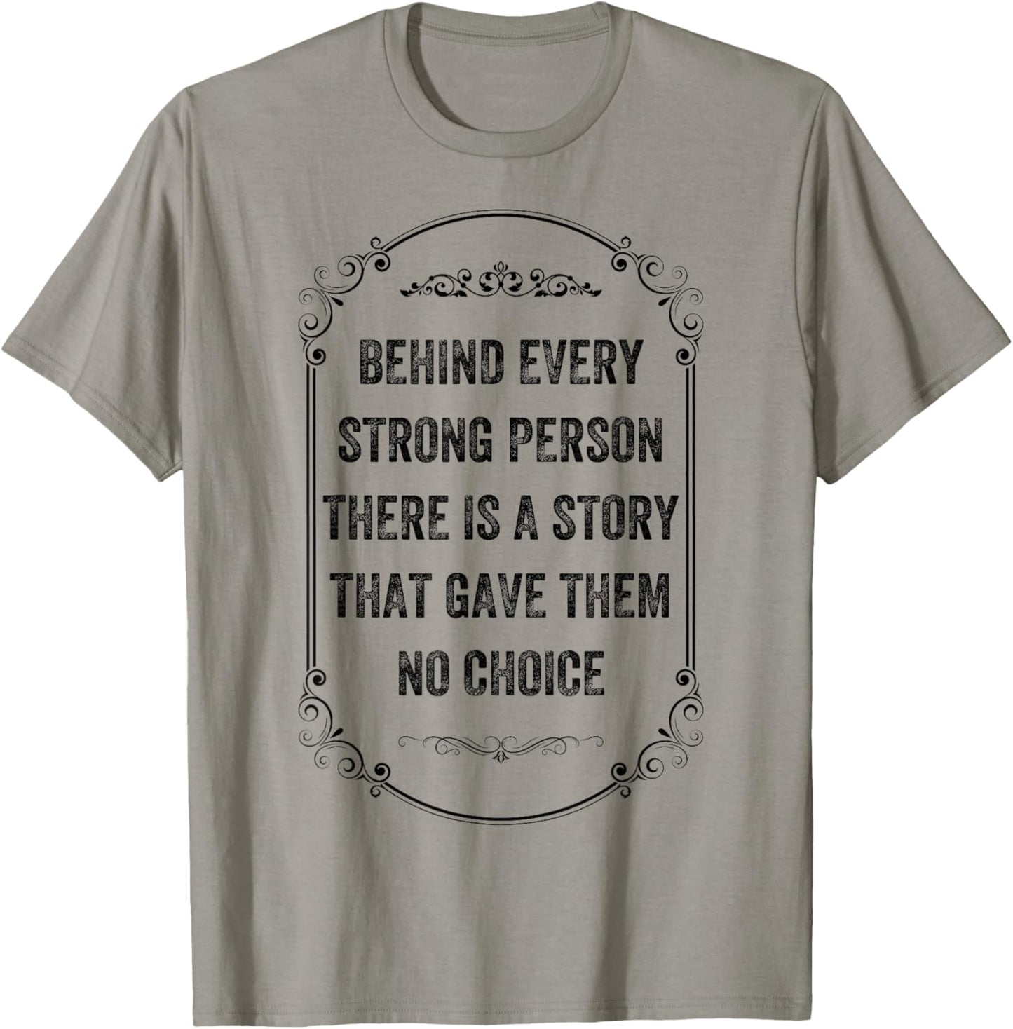 behind every strong person there is a story, Vintage Style T-Shirt