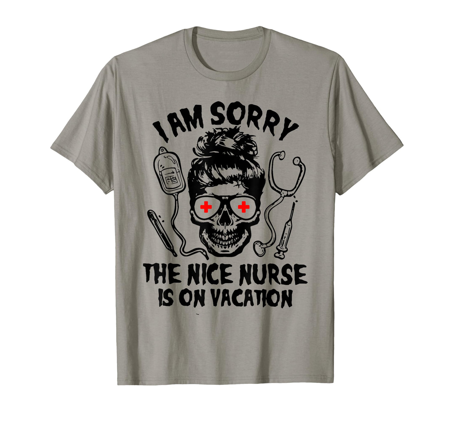 I'm Sorry The Nice Nurse is On Vacation Halloween T-Shirt