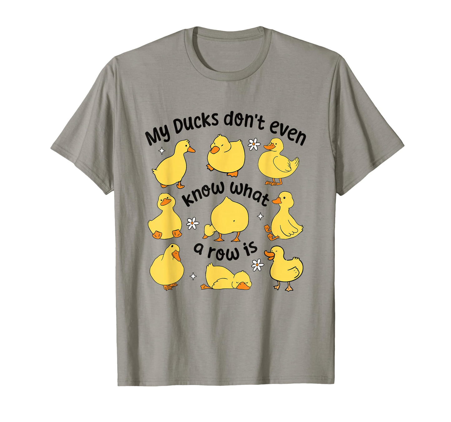 Funny Duck Shirt My Ducks Don’t Even Know What a Row Is T-Shirt