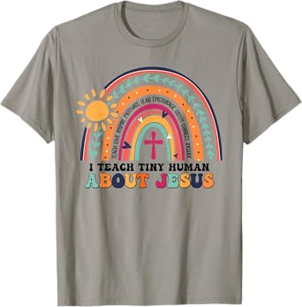I Teach Tiny Human About Jesus Christian Teacher T-Shirt
