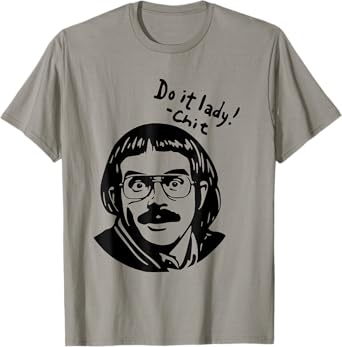 Do it lady! Trending funny saying T-Shirt