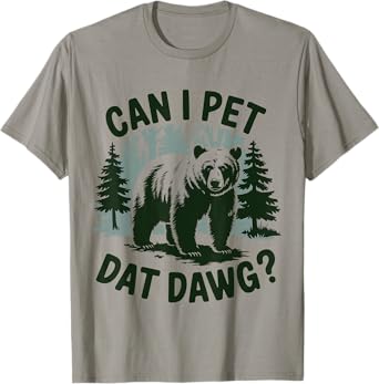 Can I Pet That Dawg Funny Bear T-Shirt