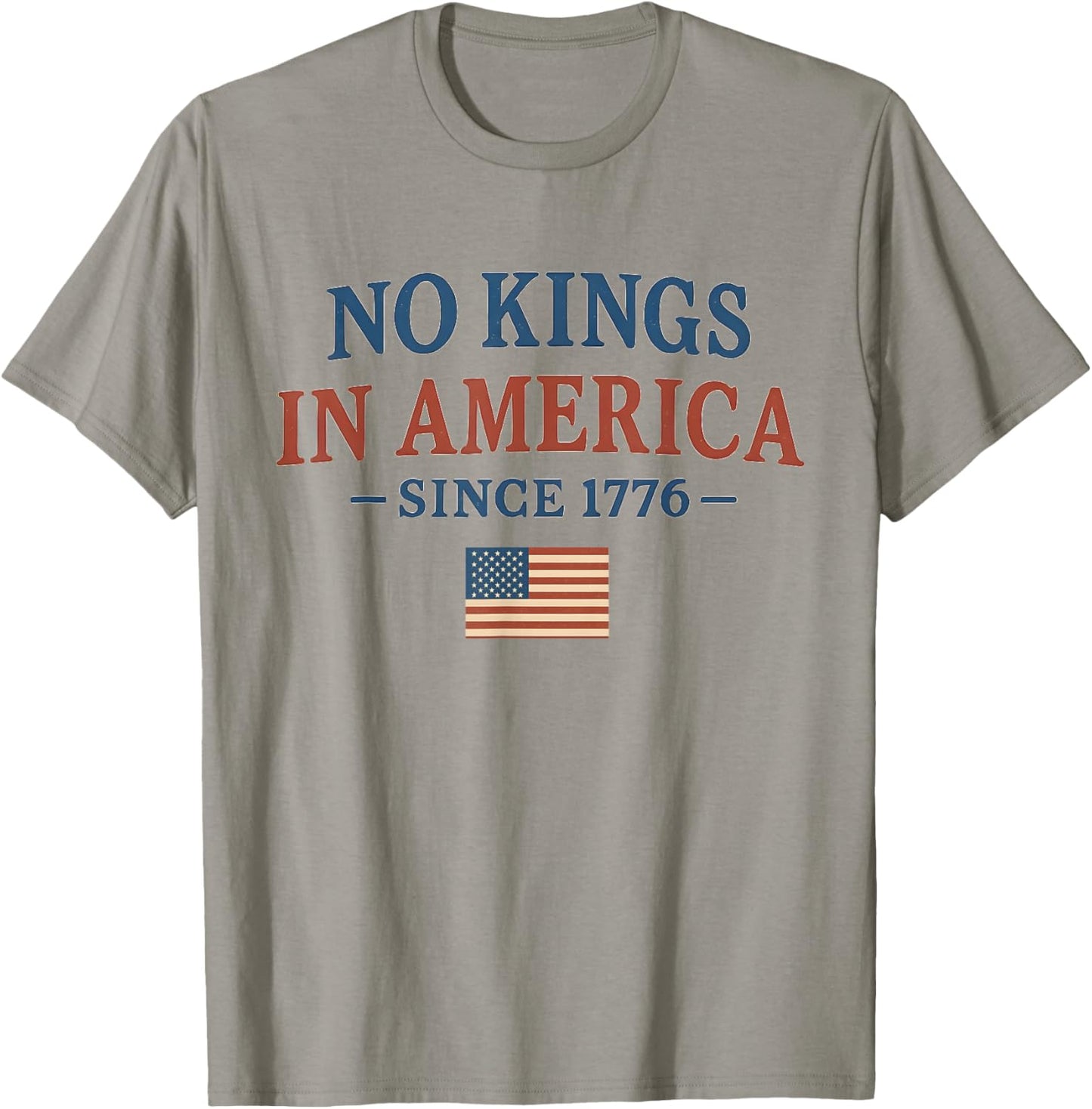 No Kings In America Since 1776 Design T-Shirt