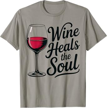 Wine Heals the Soul Vintage Wine Glass Sommelier Joke T-Shirt
