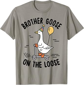 Brother Goose On The Loose Funny Birthday Matching Family T-Shirt
