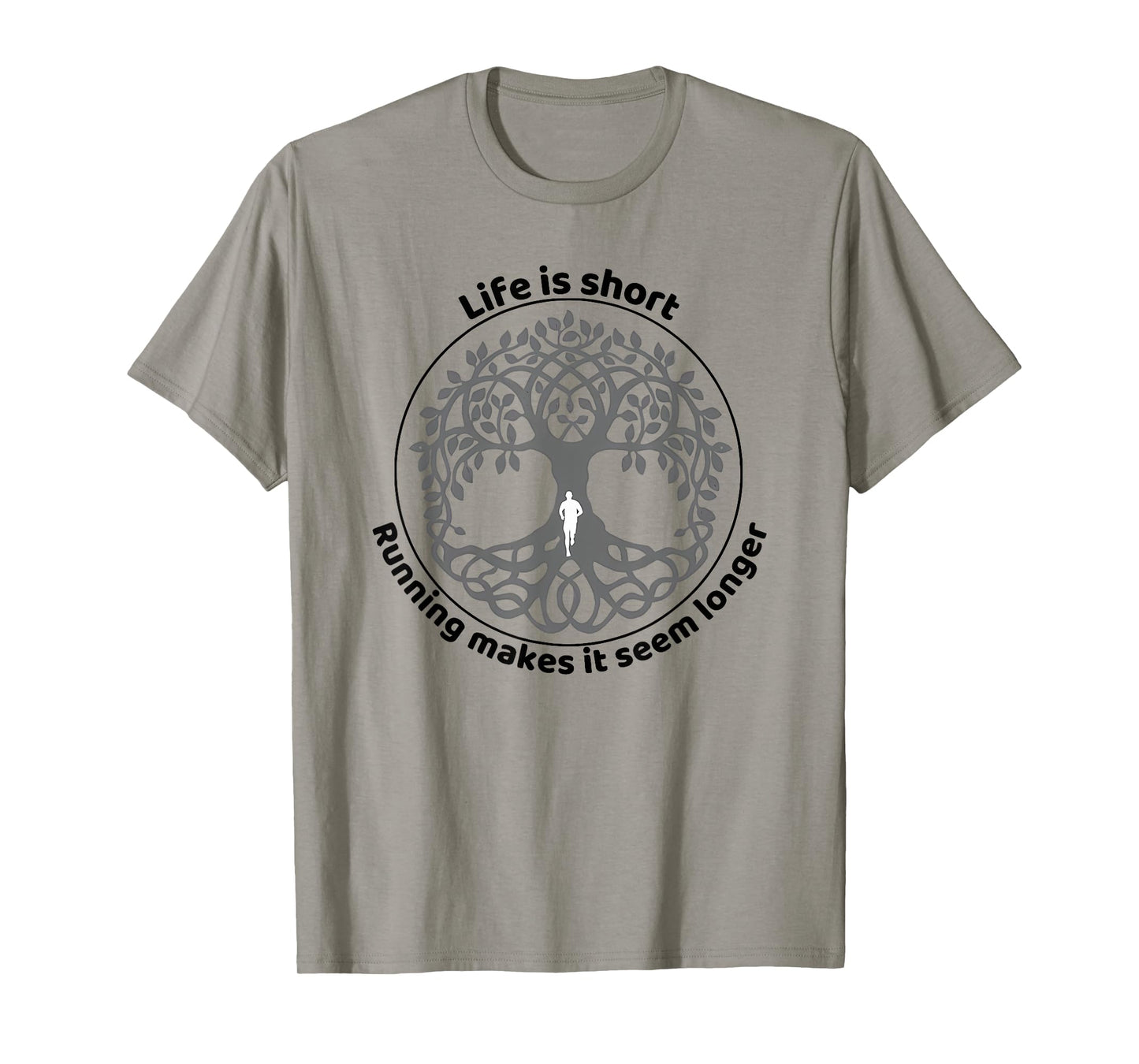 life is short running makes it seem longer T-Shirt