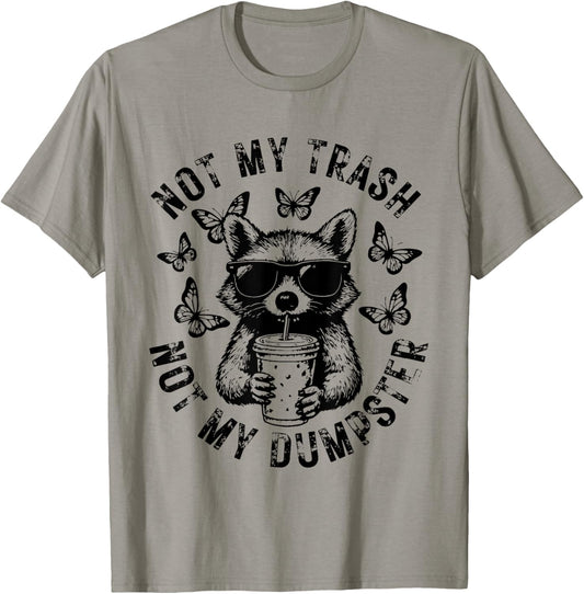 Retro Not My Trash Not My Dumpster Vintage Raccoon Trash T-Shirt