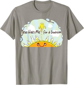 Jesus Wants Me for a Sunbeam Cheerful Primary Song T-Shirt