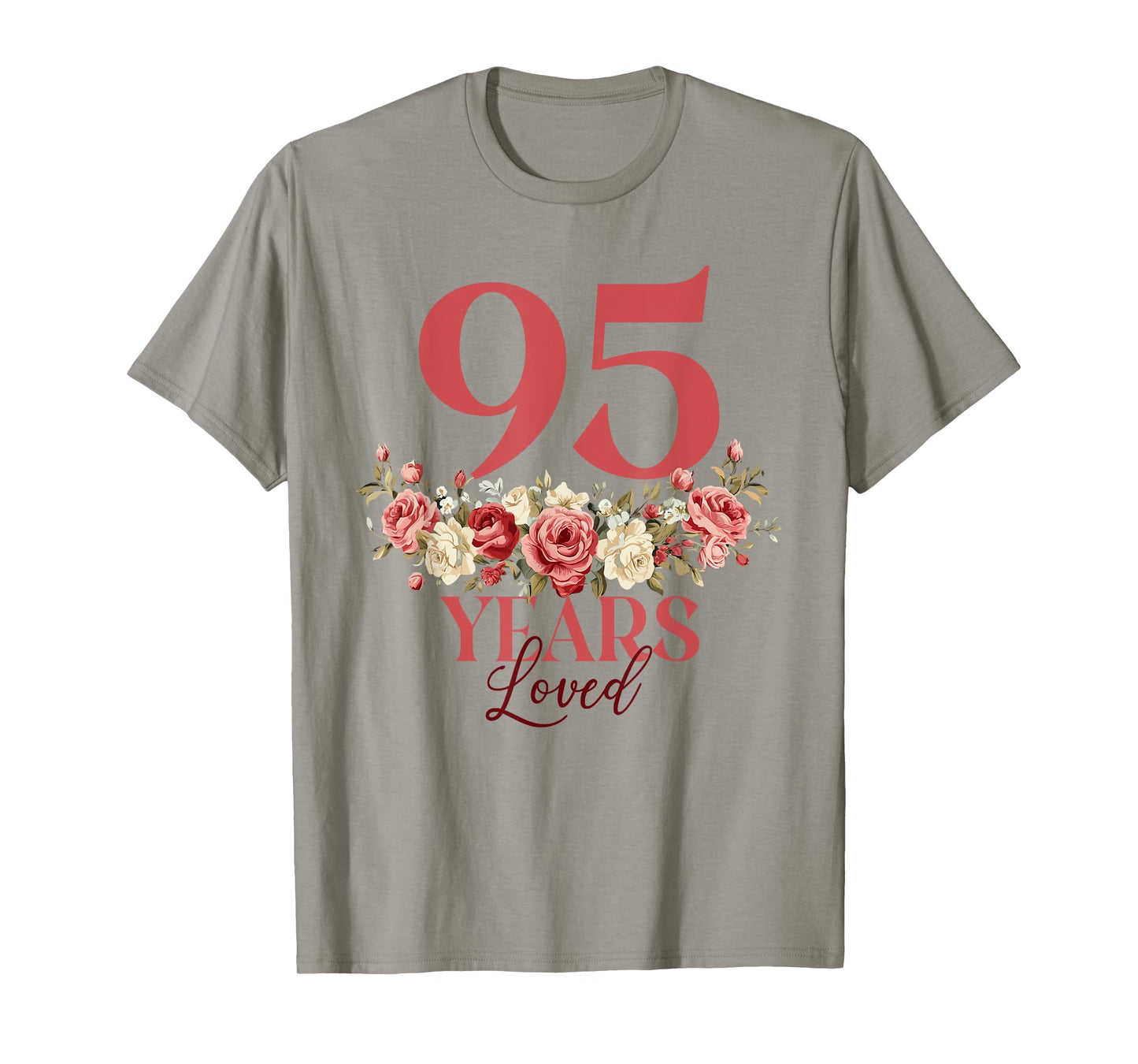 95 Years Loved - 95th Birthday 95 Years Old Women Floral T-Shirt
