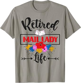 Retired Mail Lady Flowers Postal Worker Retirement T-Shirt