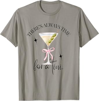 There's Always Time for a Tini Dirty Martini Time Vintage T-Shirt
