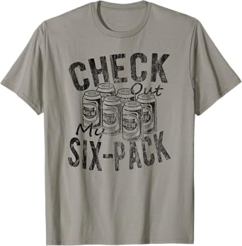 Funny Beer Lover Check Out My Six Pack Funny Novelty Beer T-Shirt