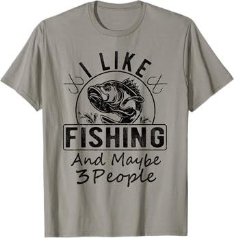I Like Fishing & Maybe 3 People Funny Fishing Saying Graphic T-Shirt
