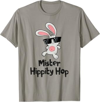 Mister Hippity Hop! Hip Hop Bunny! Funny Easter T-Shirt T-Shirt
