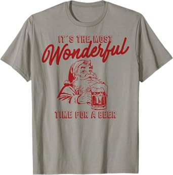 Santa Claus, it's the most beautiful time for a beer T-Shirt