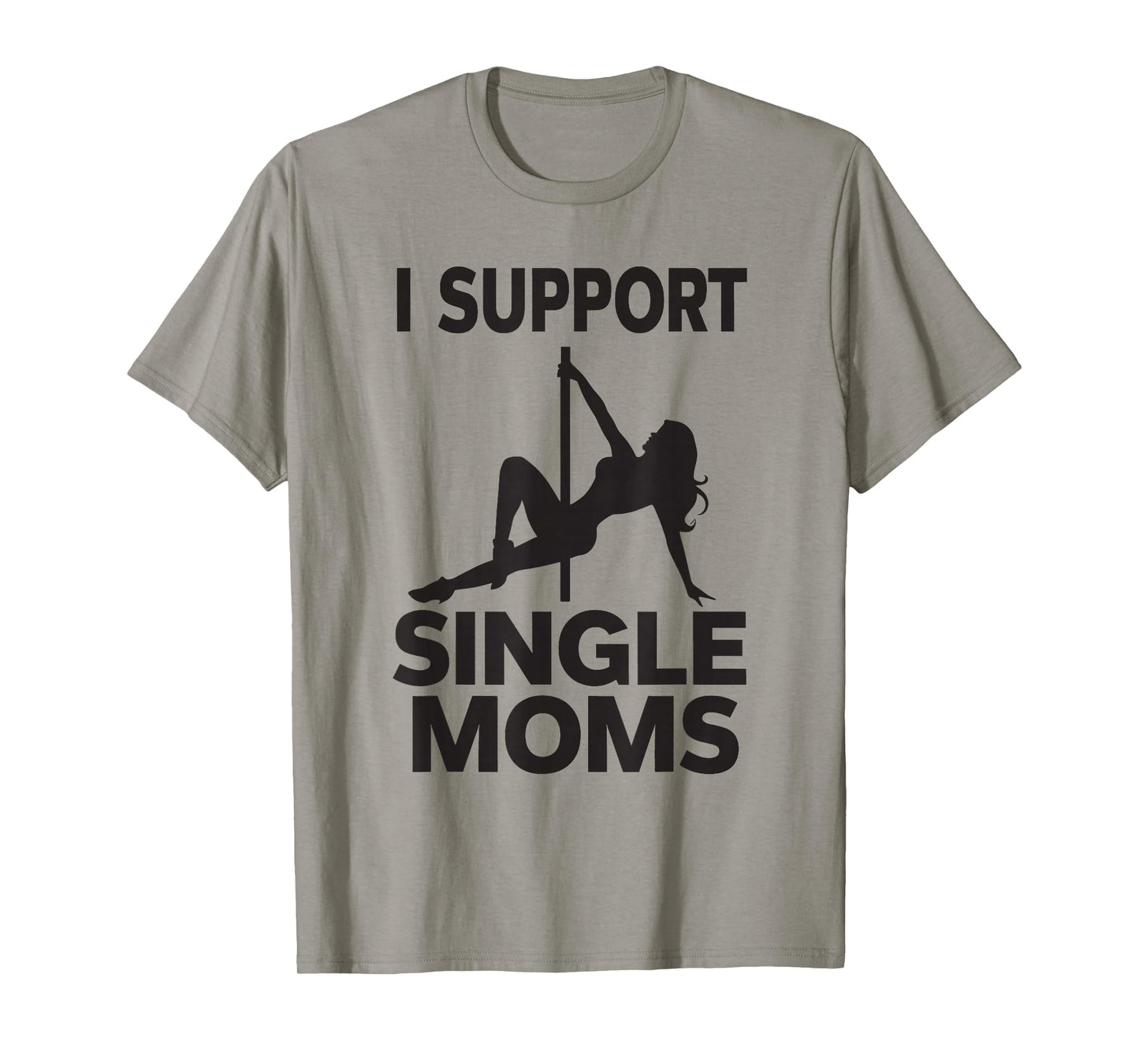 White Trash Party Attire Men I Support Single Moms T-Shirt