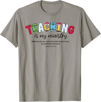 Teaching is My Ministry Christian Teacher Bible Verse T-Shirt