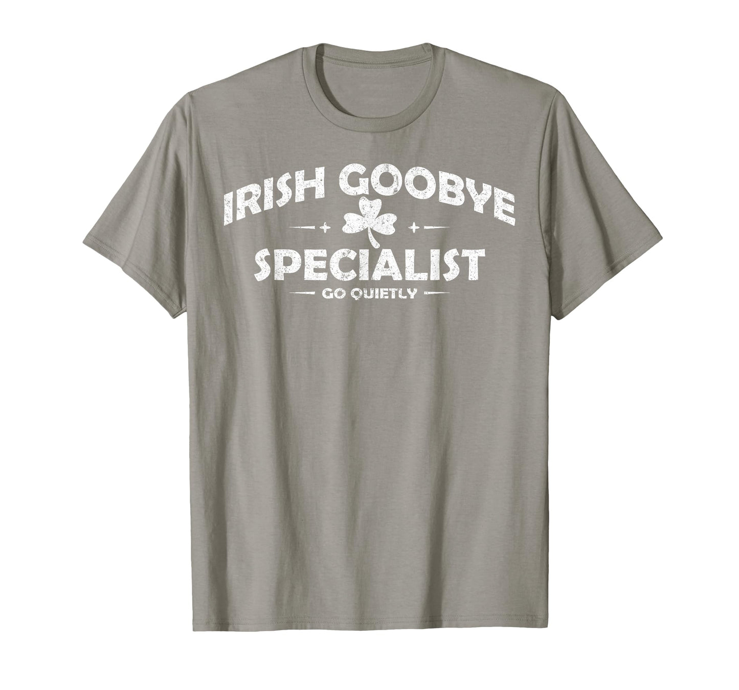 Irish Goodbye Specialist Funny St Patrick’s Day Men Women T-Shirt - T-Shirt | Sand