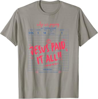 Jesus Paid It All, Guest Check Christian, Worry List T-Shirt