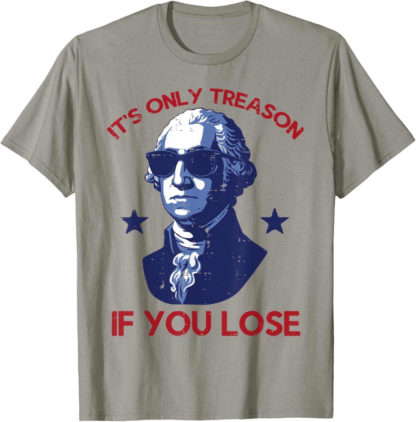 4th Of July George Washington Treason Funny Women Men Kid T-Shirt