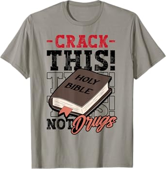 Christian Saying Holy Bible Crack This Not Drugs Cross God T-Shirt
