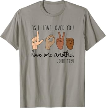 As I Have Loved You Love One Another T-Shirt