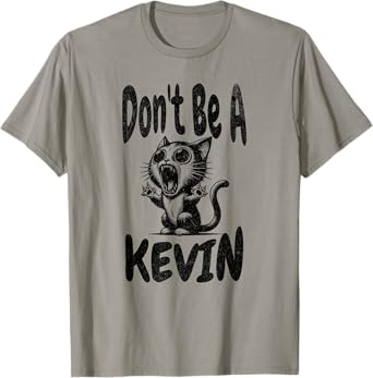 Sarcastic Funny Don't Be A Kevin. Kevin Humor. Gamer T-Shirt