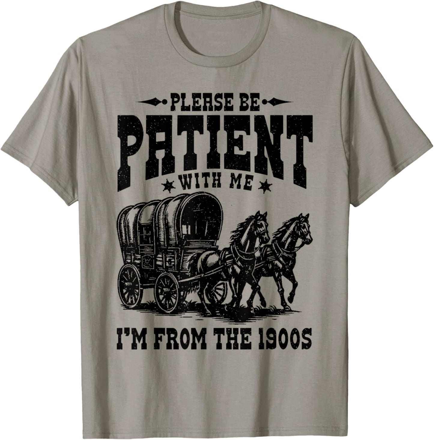 Vintage Please Be Patient with Me I'm From the 1900s T-Shirt