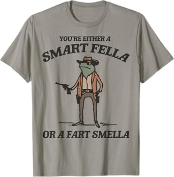 You're Either A Smart Fella Or A Fart Smella Vintage Frog T-Shirt