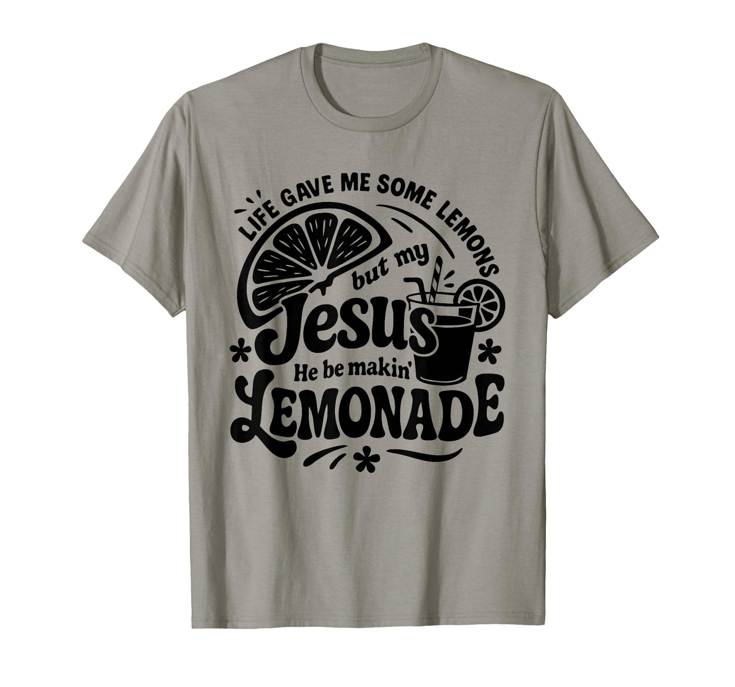 Jesus He Be Making Lemonade Funny Quote Groovy Lemons Lover T-Shirt