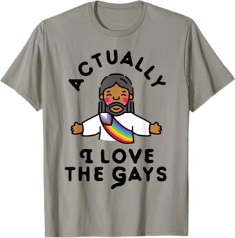 Actually I Love The Gays Jesus T-Shirt