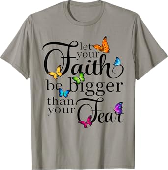 Let Your Faith Be Bigger Than Fear - Butterfly Art Religious T-Shirt