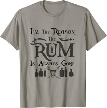 I'm the Reason the Rum is Always Gone - Gasparilla Pirate T-Shirt